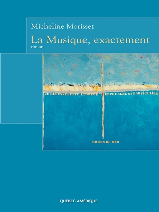 Title details for La Musique, exactement by Micheline Morisset - Available